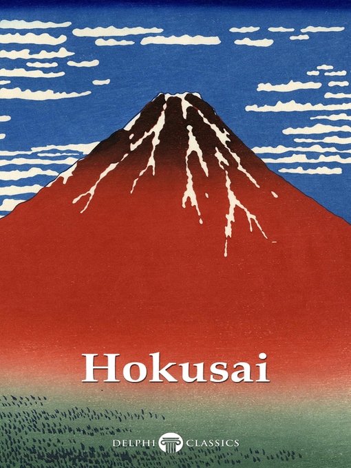 Title details for Delphi Collected Works of Katsushika Hokusai (Illustrated) by Katsushika Hokusai - Available